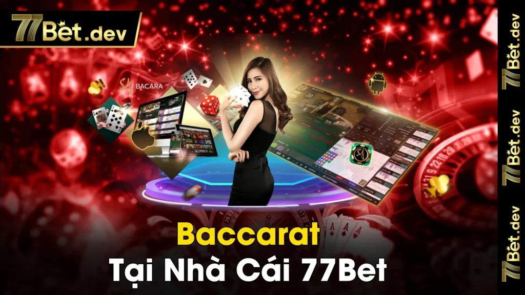 Baccarat Tai Nha Cai 77Bet