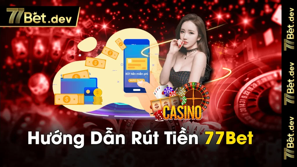 Huong Dan Rut Tien 77Bet